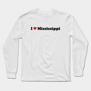 I Love Mississippi Long Sleeve T-Shirt